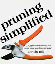 【古本】 Pruning Simplified: A Complete Guide to Pruning Trees, Shrubs, Bushes, Hedges, Vines, Flowers, Garden Plants, Houseplants and Bonsai - Lewis Hill (Rodale Pr) 【紙書籍】 0878572481