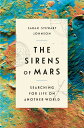 【古本】 Sirens of Mars: Searching for Life on Another World - Sarah Stewart Johnson (Crown) 【紙書籍】 9781101904817