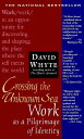【古本】 Crossing the Unknown Sea: Work as a Pilgrimage of Identity - David Whyte (Riverhead Books) 【紙書籍】 9781573229142