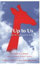 【古本】 It's Up to Us - John Graham (The Giraffe Project) 【紙書籍】 9781893805002