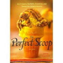 【古本】 The Perfect Scoop Ice Creams, Sorbets, Granitas, and Sweet Accompaniments - David Lebovitz (10 Speed Press) 【紙書籍】 9781580088749