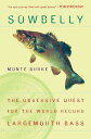 【古本】 Sowbelly: The Obsessive Quest for the World-Record Largemouth Bass - Monte Burke (Plume) 【紙書籍】 9780452287150