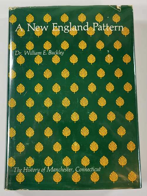 【古本】 New England Pattern: The History of Manchester, Connecticut, - William E Buckley (Pequot Press) 【紙書籍】 0871061163