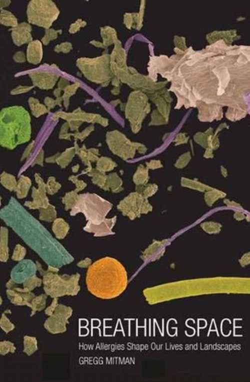 【古本】 Breathing Space: How Allergies Shape Our Lives and Landscapes - Gregg Mitman (Yale University Press) 【紙書籍】 9780300110357