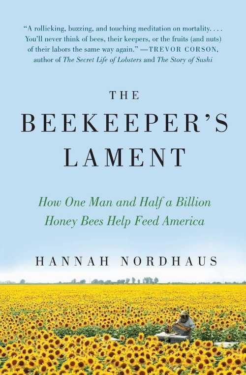 【古本】 Beekeeper's Lament: How One Man and Half a Billion Honey Bees Help Feed America - Hannah Nordhaus (Harper Perennial) 【紙書籍】 9780061873256