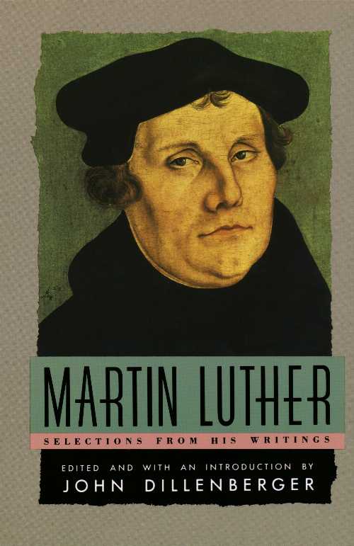 【古本】 Martin Luther: Selections from His Writing - Martin Luther (Anchor) 【紙書籍】 9780385098762
