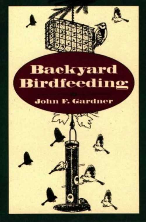 【古本】 Backyard Birdfeeding - John F Gardner (Stackpole Books) 【紙書籍】 9780811725071