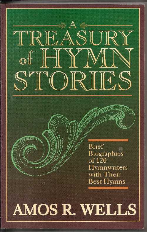 【古本】 Treasury of Hymn Stories: Brief Biographies of One Hundred and Twenty Hymnwriters with Their... - Amos R Wells (Baker Pub Group) 【紙書籍】 9780801097188