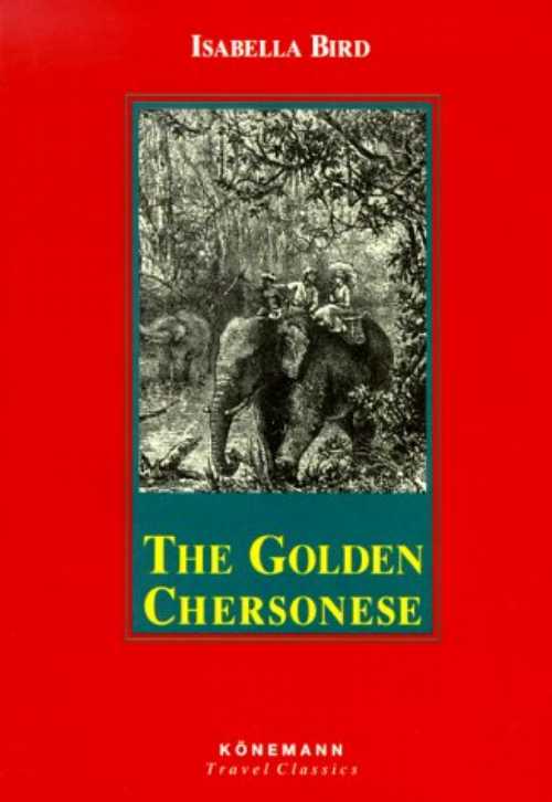 【古本】 The Golden Chersonese (Konemann Classics) - Isabella L. Bird (Konemann) 【紙書籍】 9783829050388