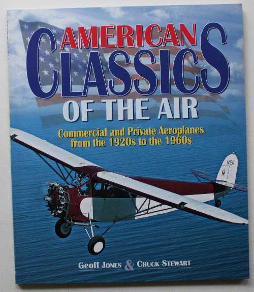 Roundabout Books㤨֡ڸܡ American Classics of the Air : Commercial and Private Aeroplanes from the 1920s to the 1960s - Geoff; Stewart Chuck Jones (Airlife Publishing Limited ڻҡ 9781840371062פβǤʤ4,036ߤˤʤޤ