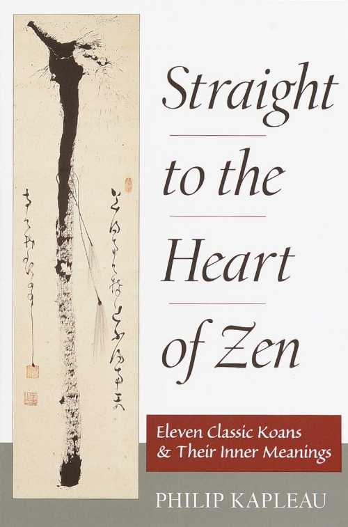 【古本】 Straight to the Heart of Zen: Eleven Classic Koans and Their Innner Meanings - Philip Kapleau (Shambhala) 【紙書籍】 9781570625930