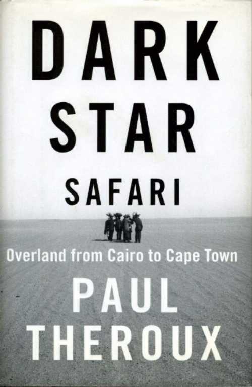 【古本】 Dark Star Safari: Overland from Cairo to Cape Town - Paul Theroux (Houghton Mifflin) 【紙書籍】 9780618134243