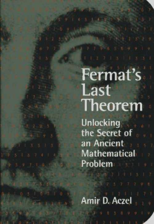 【古本】 Fermat's Last Theorem: Unlocking the Secret of an Ancient Mathematical Problem - Amir D..