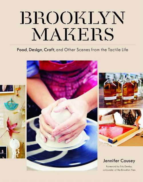 【古本】 Brooklyn Makers: Food, Design, Craft, and Other Scenes from a Tactile Life - Jennifer Causey (Princeton Architectural Press) 【紙書籍】 9781616890742