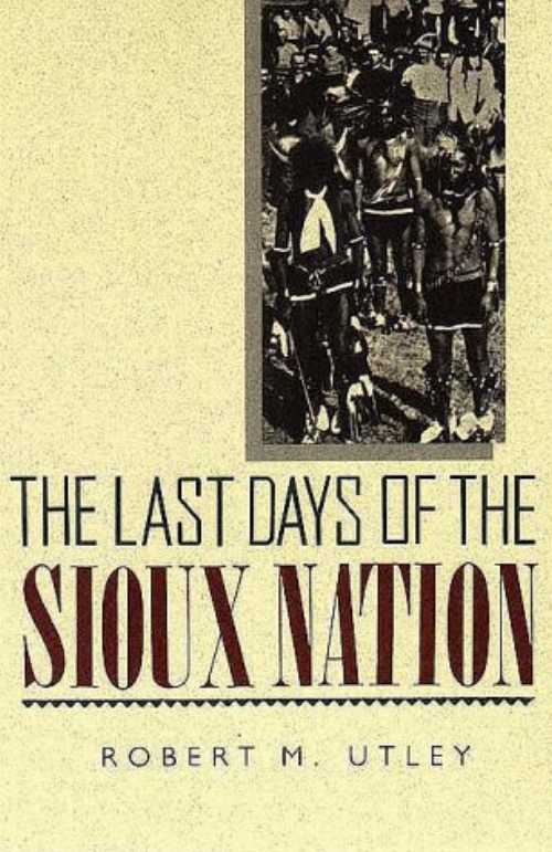 【古本】 The Last Days of the Sioux Nation (The Lamar Series in Western History) - Robert M. Utley (Yale University Press) 【紙書籍】 0300002459