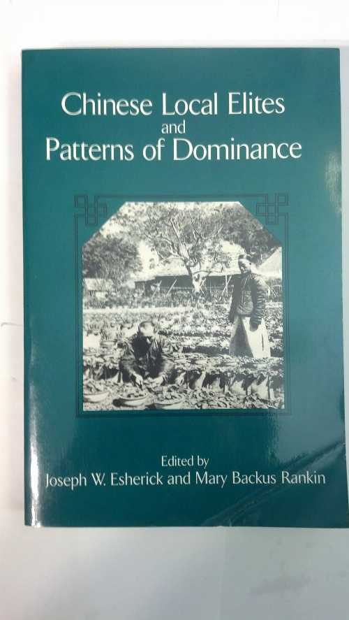 【古本】 Chinese Local Elites and Patterns of Dominance (Studies on China) - Mary Backus Esherick, Joseph W.; Rankin (University of California Press) 【紙書籍】 9780520084346