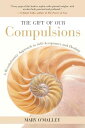 【古本】 Gift of Our Compulsions: A Revolutionary Approach to Self-Acceptance and He...
