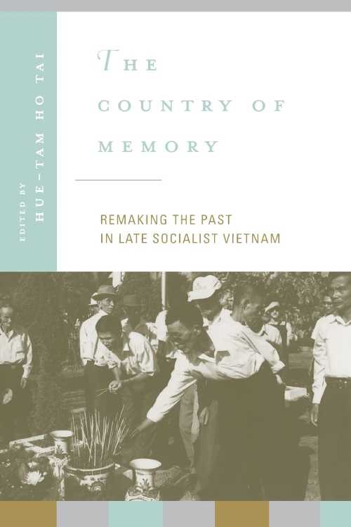 【古本】 The Country of Memory: Remaking the Past in Late Socialist Vietnam (Asia: Local Studies / Global Themes) (Volume 3) - John Tai, Hue-Tam Ho; Bodnar (University of California Press) 【紙書籍】 0520222679