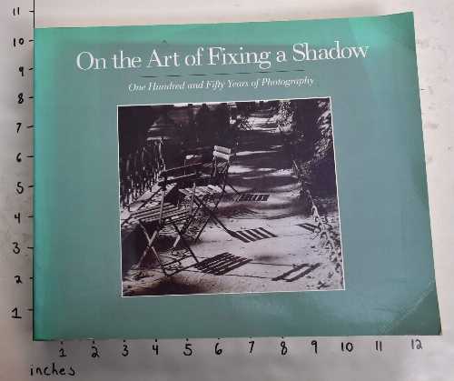【古本】 On the Art of Fixing a Shadow: One Hundred and Fifty Years of Photography - J. Carter Brown (Bullfinch Press/Little, Brown) 【紙書籍】 0821217577