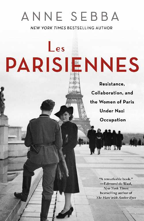 Roundabout Books㤨֡ڸܡ Les Parisiennes: Resistance, Collaboration, and the Women of Paris Under Nazi Occupation - Anne Sebba (St. Martin's Griffin ڻҡ 9781250136015פβǤʤ3,670ߤˤʤޤ