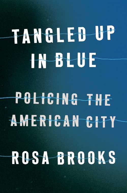 【古本】 Tangled Up in Blue: Policing the American City - Rosa Brooks (Penguin Press) 【紙書籍】 9780525557852
