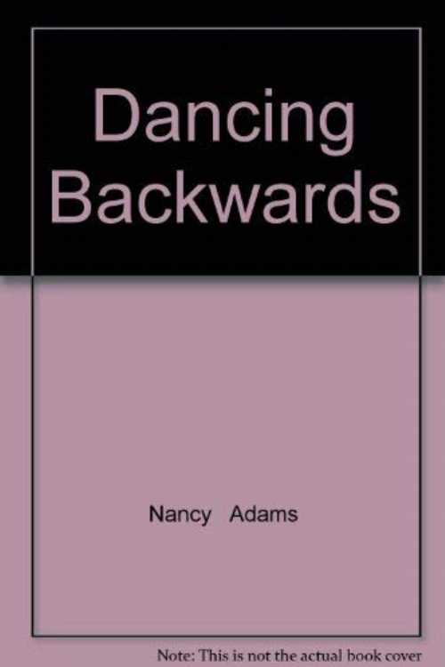【古本】 Dancing Backwards - Nancy Adams (Nancy Adams) 【紙書籍】 0965590917