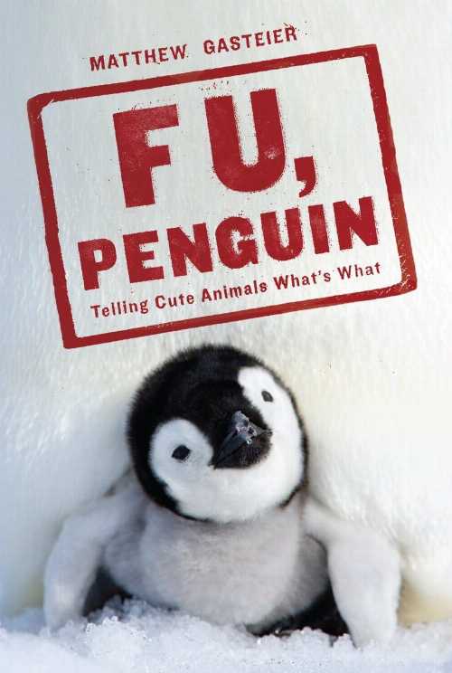 【古本】 F U, Penguin: Telling Cute Animals What's What - Matthew Gasteier (Villard) 【紙書籍】 9780345518163