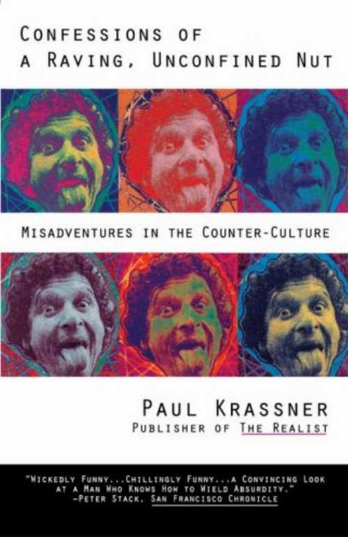 【古本】 Confessions of a Raving, Unconfined Nut: Misadventures in Counter-Culture - Paul Krassn..