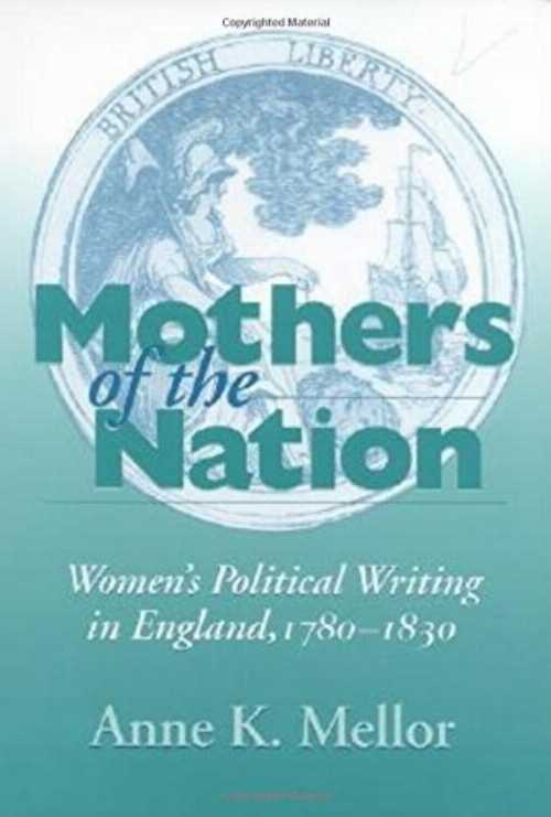 【古本】 Mothers of the Nation: Women's Political Writing in England, 1780-1830 - Anne Kostelanetz Mellor (Indiana University Press) 【紙書籍】 9780253337139