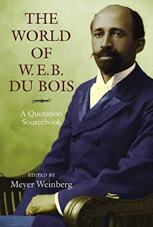 【古本】 World of W.E.B. Du Bois: A Quotation Sourcebook - Meyer Weinberg (University of Massachusetts Press) 【紙書籍】 9781558499904