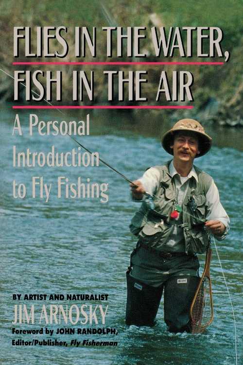 【古本】 Flies in the Water, Fish in the Air: A Personal Introduction to Fly-Fishing - Jim Arnosky (Countryman Press) 【紙書籍】 9780881502466