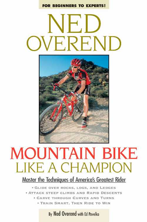 【古本】 Mountain Bike Like a Champion: Master the Techniques of America's Greatest Rider - Ned Overend (Rodale Books) 【紙書籍】 9781579540814