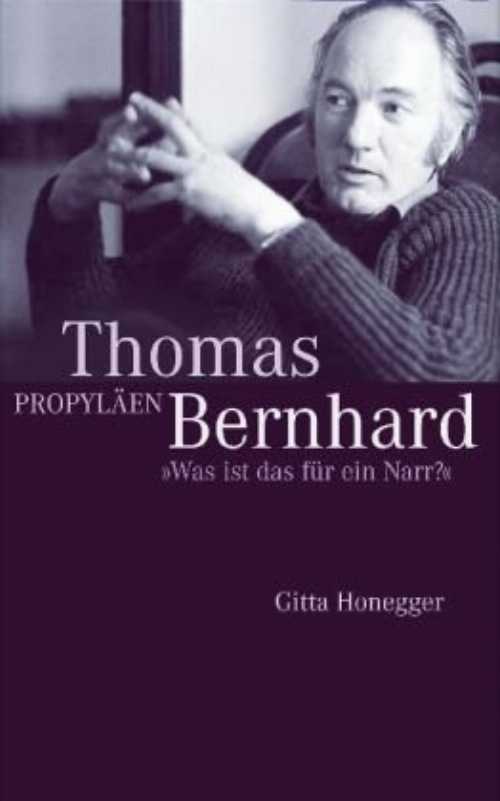 【古本】 Thomas Bernhard: Was ist das für ein Narr? - Gitta Honegger (Propyläen) 【紙書籍】 354907168X