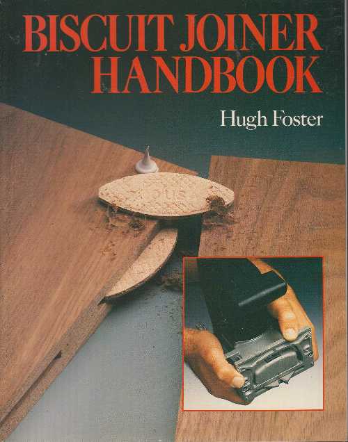 【古本】 Biscuit joiner handbook - Hugh Foster; Michael Cea (Sterling Publishing) 【紙書籍】 0806968001