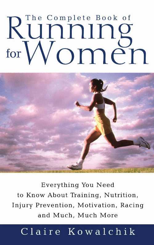 【古本】 Complete Book of Running for Women: Everything You Need to Know about Training, Nutrition, Injury Prevention, Motivation, Racing and Much, Much More - Claire Kowalchik (Pocket Books) 【紙書籍】 9780671017033
