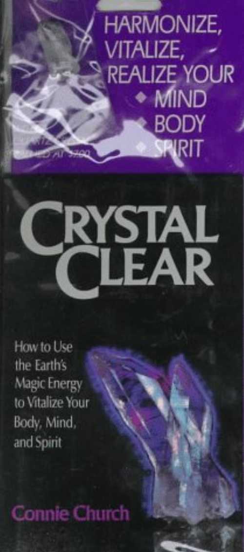 【古本】 Crystal Clear: How to Use the Earth's Magic Energy to Vitalize Your Body, Mind and Spirit - Connie Church (Villard) 【紙書籍】 9780394756424
