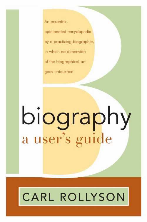 【古本】 Biography: A User's Guide - Carl Rollyson (Ivan R. Dee) 【紙書籍】 9781566637800