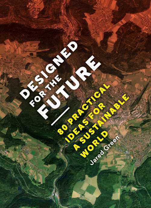 【古本】 Designed for the Future: 80 Practical Ideas for a Sustainable World - Jared Green (Princeton Architectural Press) 【紙書籍】 9781616893002