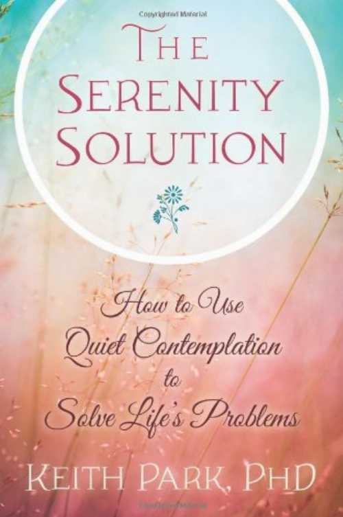 【古本】 Serenity Solution: How to Use Quiet Contemplation to Solve Life's Problems - Keith Park (Llewellyn Publications) 【紙書籍】 9780738736785