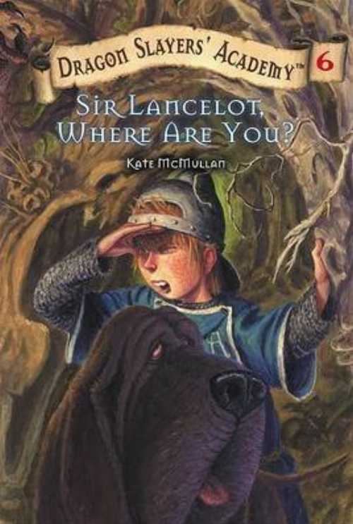 【古本】 Sir Lancelot, Where Are You? (Dragon Slayers' Academy, #6) - Kate McMullan (Scholastic) 【紙書籍】 9780439852395