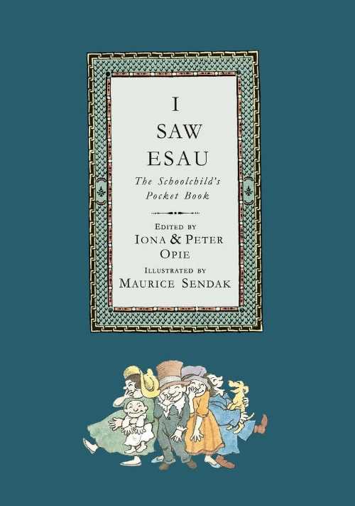 Roundabout Books㤨֡ڸܡ I Saw Esau: The Schoolchild's Pocket Book - Maurice Opie, Iona; Opie, Peter; Sendak (Candlewick ڻҡ 9780763664015פβǤʤ3,286ߤˤʤޤ