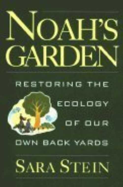 【古本】 Noah's Garden: Restoring the Ecology of Our Own Backyards - Sara Stein (Houghton Miffli..