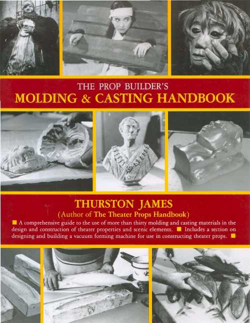 【古本】 Prop Builder's Molding & Casting Handbook - Thurston James (Penguin Publishing Group) 【紙書籍】 9781558701281