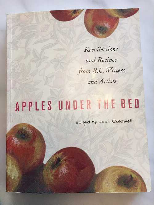 【古本】 Apples Under the Bed - recollections and Recipes from B.C. Writers and Artists - Joan (Editor) Coldwell (Hedgerow Press) 【紙書籍】 9780973688245