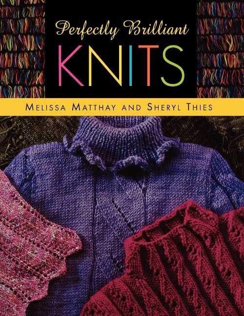 【古本】 Perfectly Brilliant Knits Print on Demand Edition - Melissa Matthay (Martingale & Co Inc) 【紙書籍】 9781564775948
