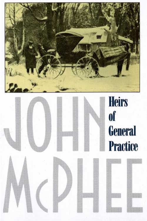【古本】 Heirs of General Practice - John McPhee (Farrar, Straus and Giroux) 【紙書籍】 9780374519742