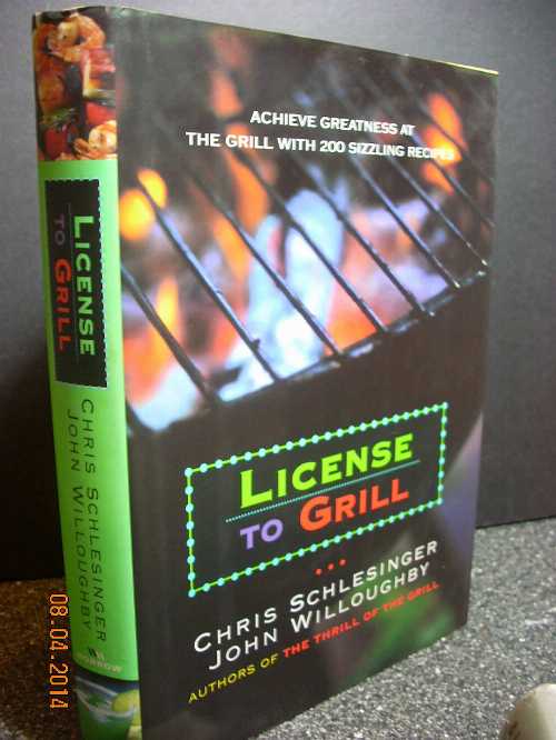 【古本】 License to Grill: Achieve Greatness at the Grill with 200 Sizzling Recipes - Chris Schlesinger (William Morrow Cookbooks) 【紙書籍】 9780688139438