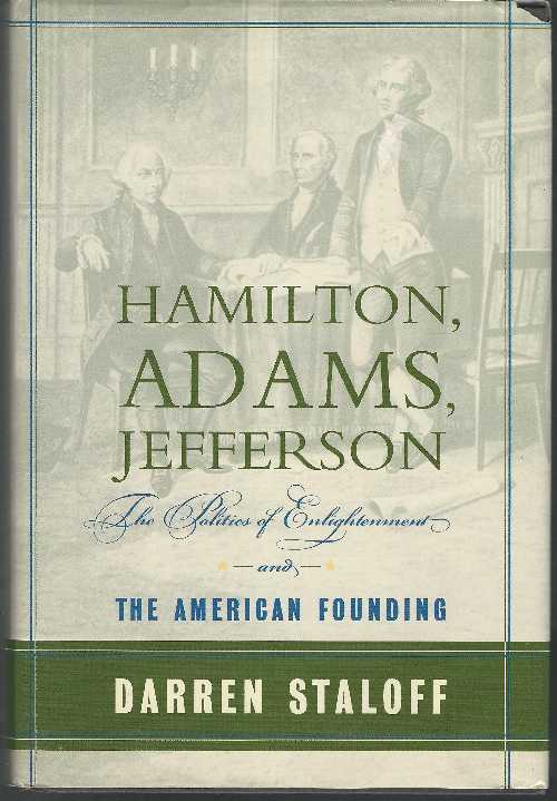 【古本】 Hamilton, Adams, Jefferson: The Politics of Enlightenment and the American Founding - Darren Staloff (Hill and Wang) 【紙書籍】 9780809077847