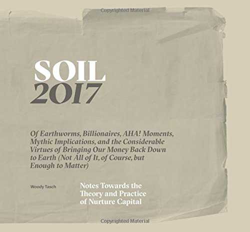 【古本】 Soil: Notes Towards The Theory and Practice of Nurture Capital - Woody Tasch (Slow Money Institute) 【紙書籍】 9780692937853