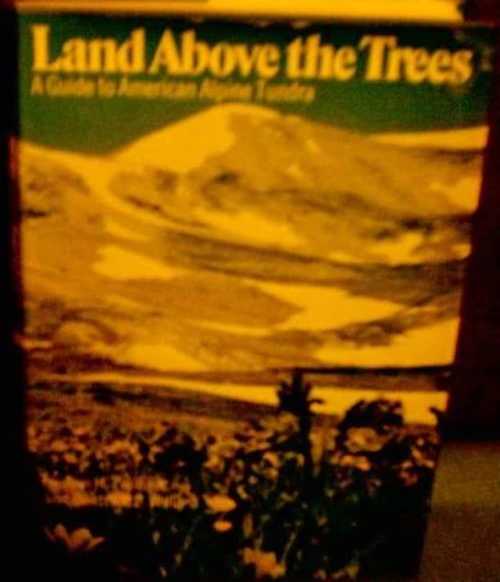 【古本】 Land Above the Trees: A Guide to American Alpine Tundra, - Ann Zwinger (Harpercollins) 【紙書籍】 9780060148232